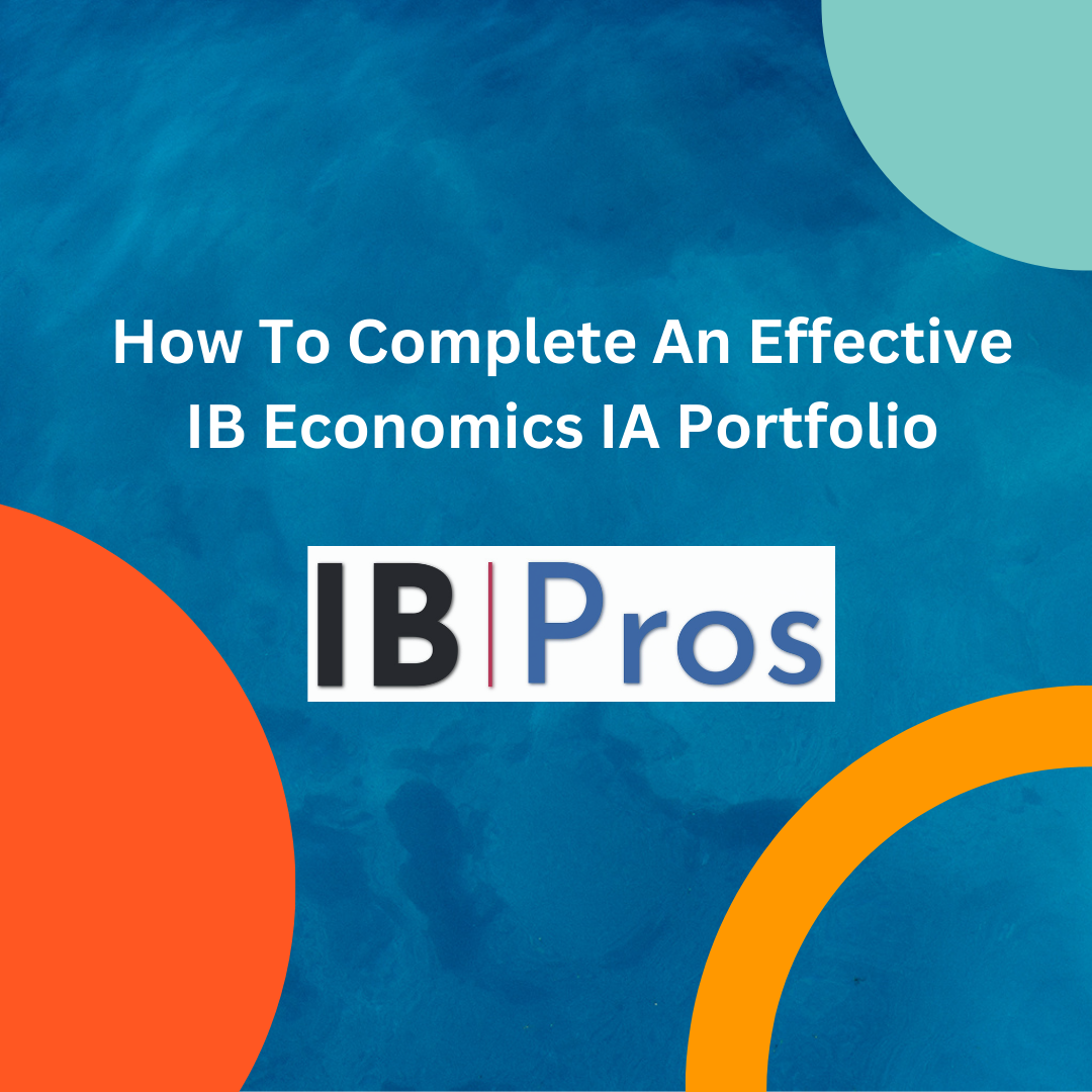 How To Complete An Effective IB Economics IA Portfolio