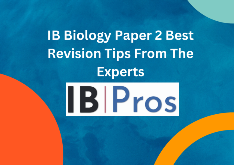 IB Biology Paper 2 Best Revision Tips From The Experts