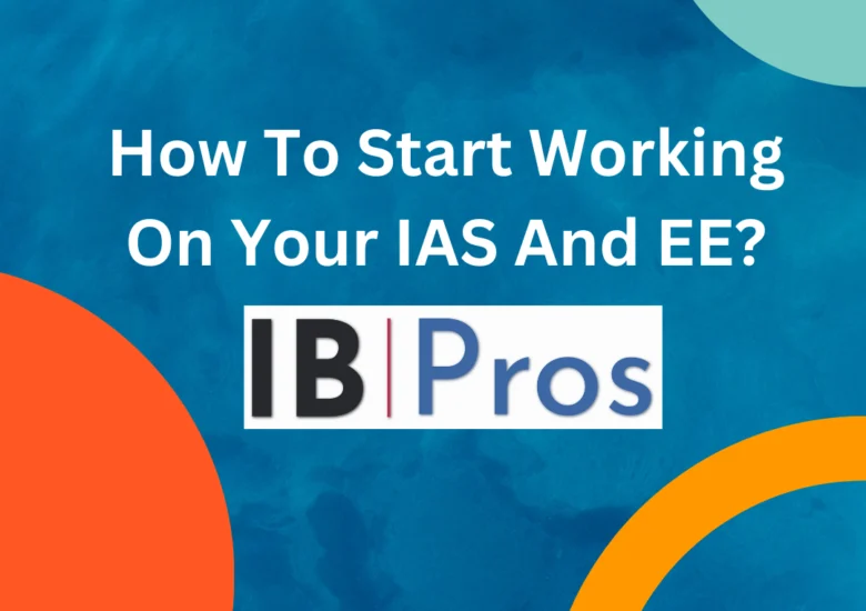 How To Start Working On Your IAS And EE?