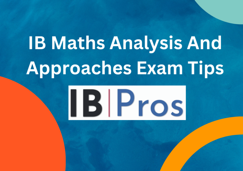 IB Maths Analysis And Approaches Exam Tips
