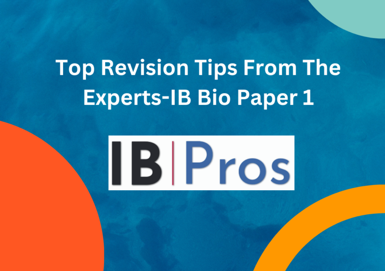 Top Revision Tips From The Experts IB Biology Paper 1