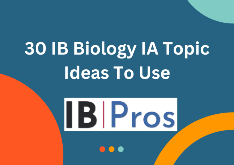 More than 30 IB Biology IA Topic Ideas To Use