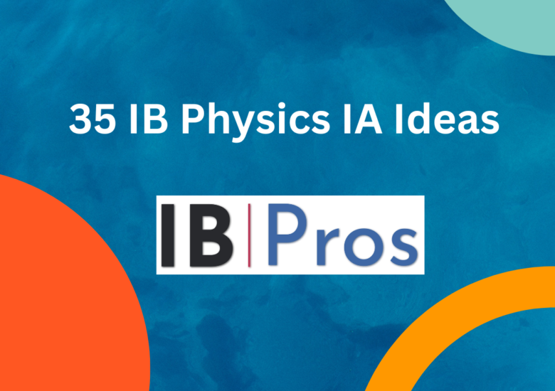 35 IB Physics IA Ideas