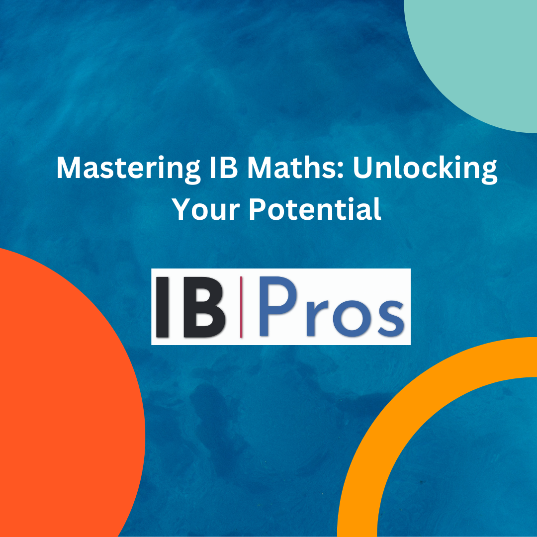 Mastering IB Maths: Unlocking Your Potential