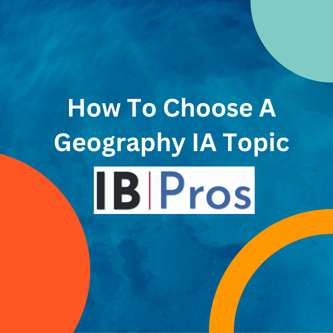 How To Choose A Geography IA Topic