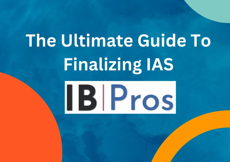 The Ultimate Guide To Finalizing IAS