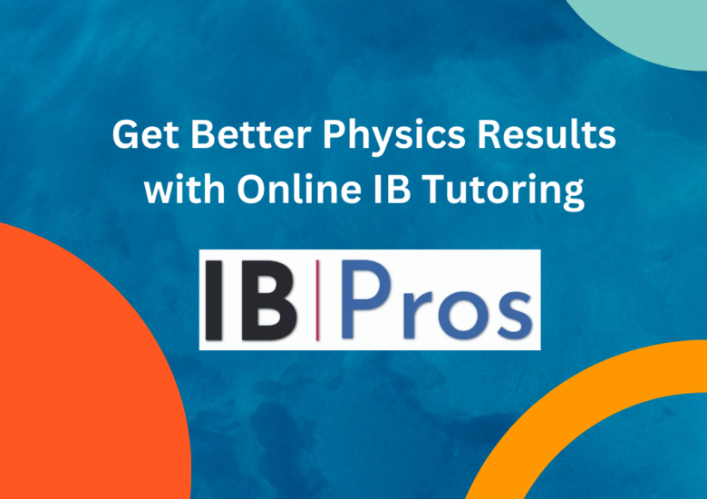 Get Better Physics Results with Online IB Tutoring