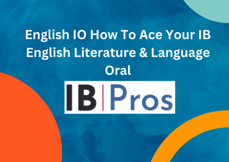 English IO How To Ace Your IB English Literature & Language Oral