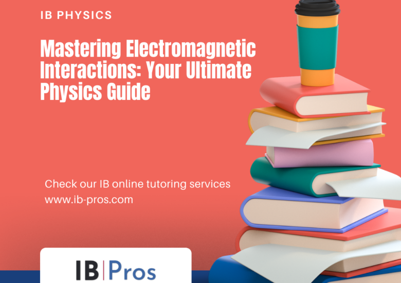 Mastering Electromagnetic Interactions: Your Ultimate Physics Guide