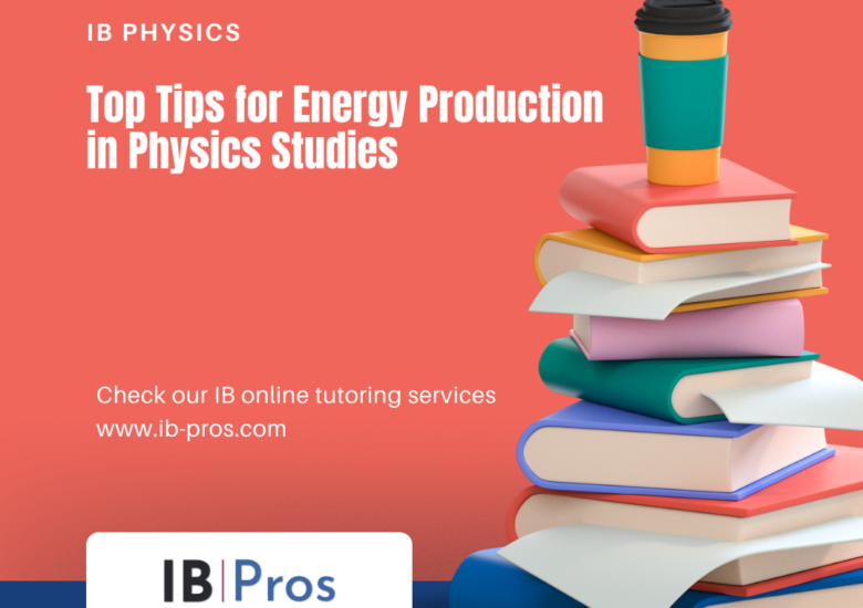 Top Tips for Energy Production in Physics Studies