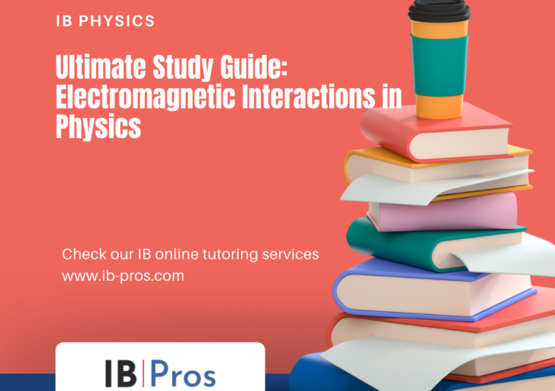 Ultimate Study Guide: Electromagnetic Interactions in Physics