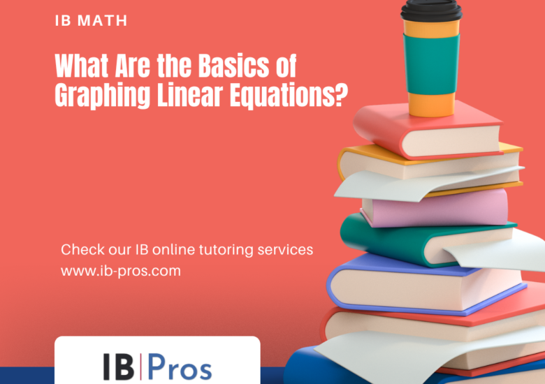 What Are the Basics of Graphing Linear Equations?