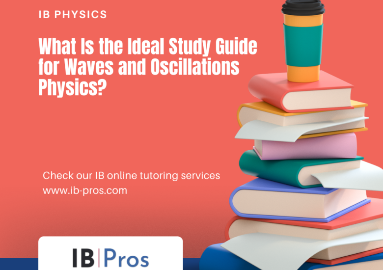 What Is the Ideal Study Guide for Waves and Oscillations Physics?