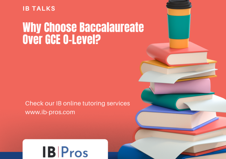 Why Choose Baccalaureate Over GCE O-Level?
