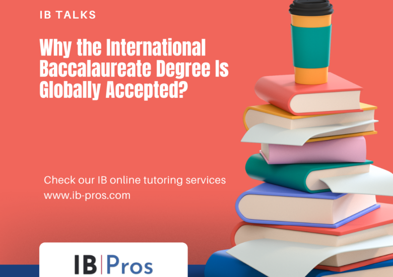 Why the International Baccalaureate Degree Is Globally Accepted?
